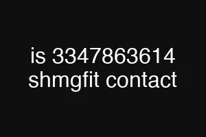 is 3347863614 shmgfit contact