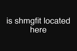is shmgfit located here