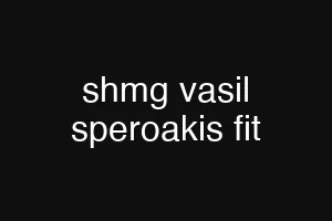 shmg vasil speroakis fit